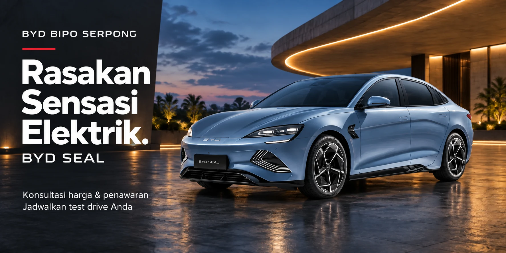 BYD BIPO Serpong — Rasakan Sensasi Elektrik. BYD SEAL. Konsultasi harga & penawaran. Jadwalkan test drive Anda. Ilustrasi mobil biru saat senja.